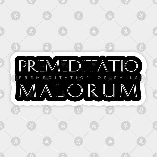 Latin Inspirational Quote: Premeditatio Malorum (Premeditation of Evils) Sticker by Elvdant